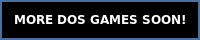 More DOS Games Soon