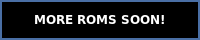 More ROMs Soon
